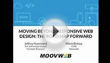 Moving Beyond Responsive Web Design: The Road Map Forward