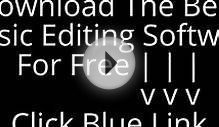 Free Music Editing Software (Best Free Program)